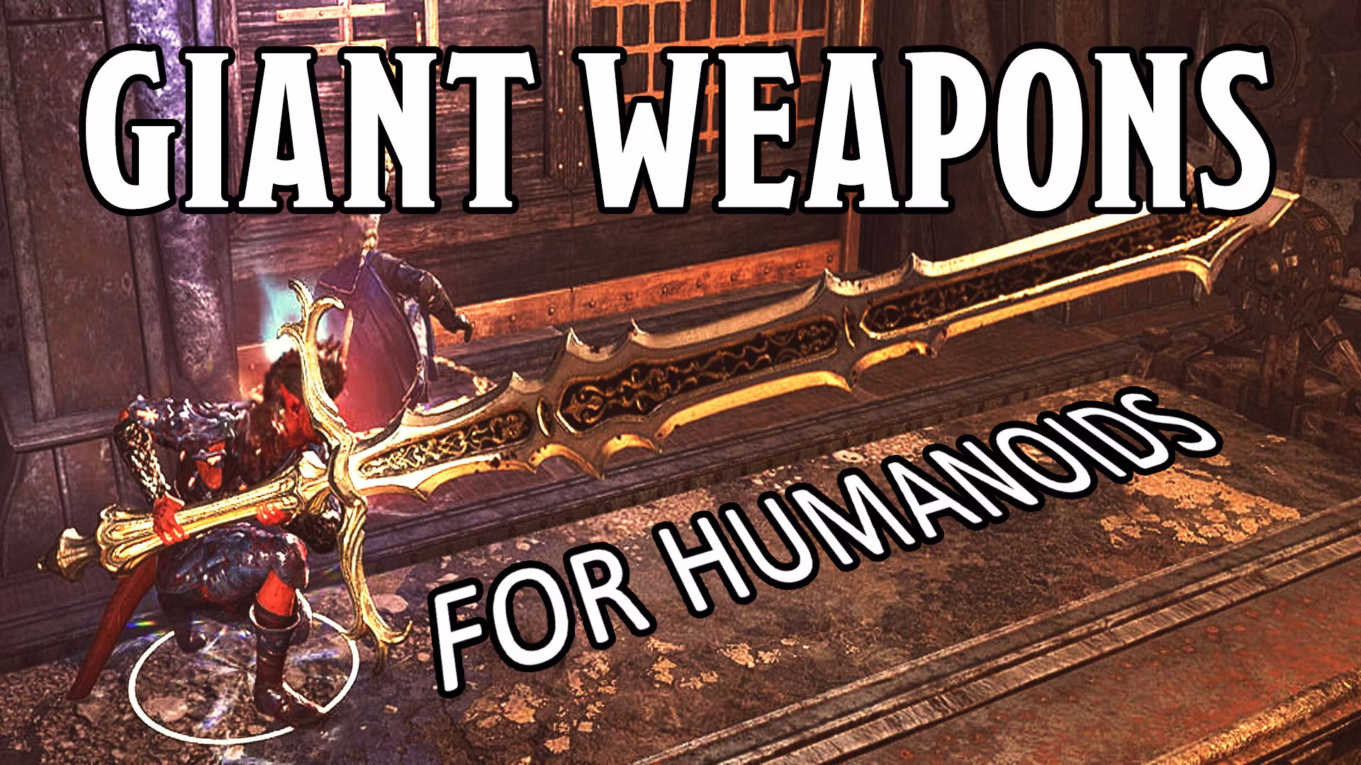 人类体型角色可用的巨大武器 (Giant weapons for humanoids)