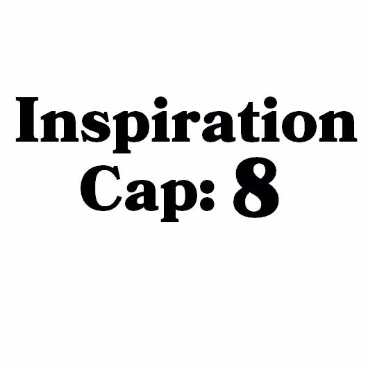 灵感上限 8 (Inspiration Cap 8)