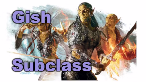 Gish – 奇异战士副职 (Gish – Wizard Subclass)