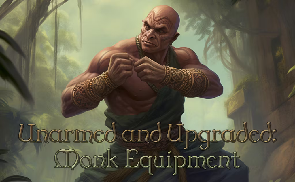 无武装升级：僧侣装备 (Unarmed and Upgraded: Monk Equipment)