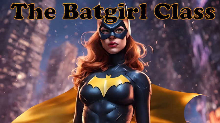 蝙蝠女角色 (The Batgirl Class)
