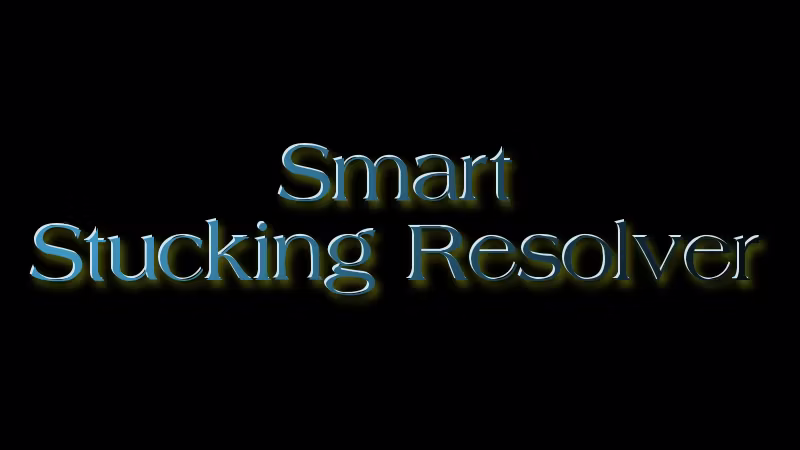 智能粘滞解决器 (Smart Stucking Resolver)