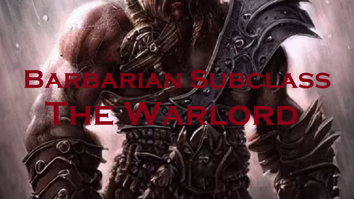 战帅 – 斧兵流派 (Warlord – Barbarian Subclass)