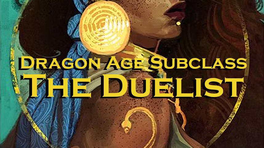 决斗者 – 龙腾世纪职业分支 (Duelist – Dragon Age Subclass)