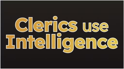 牧师使用智力 (Clerics Use Intelligence)