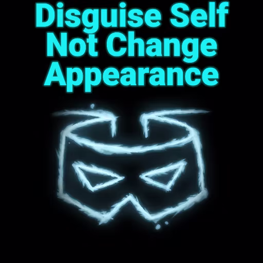 隐身术不改变外观 (Disguise Self Not Change Appearance)