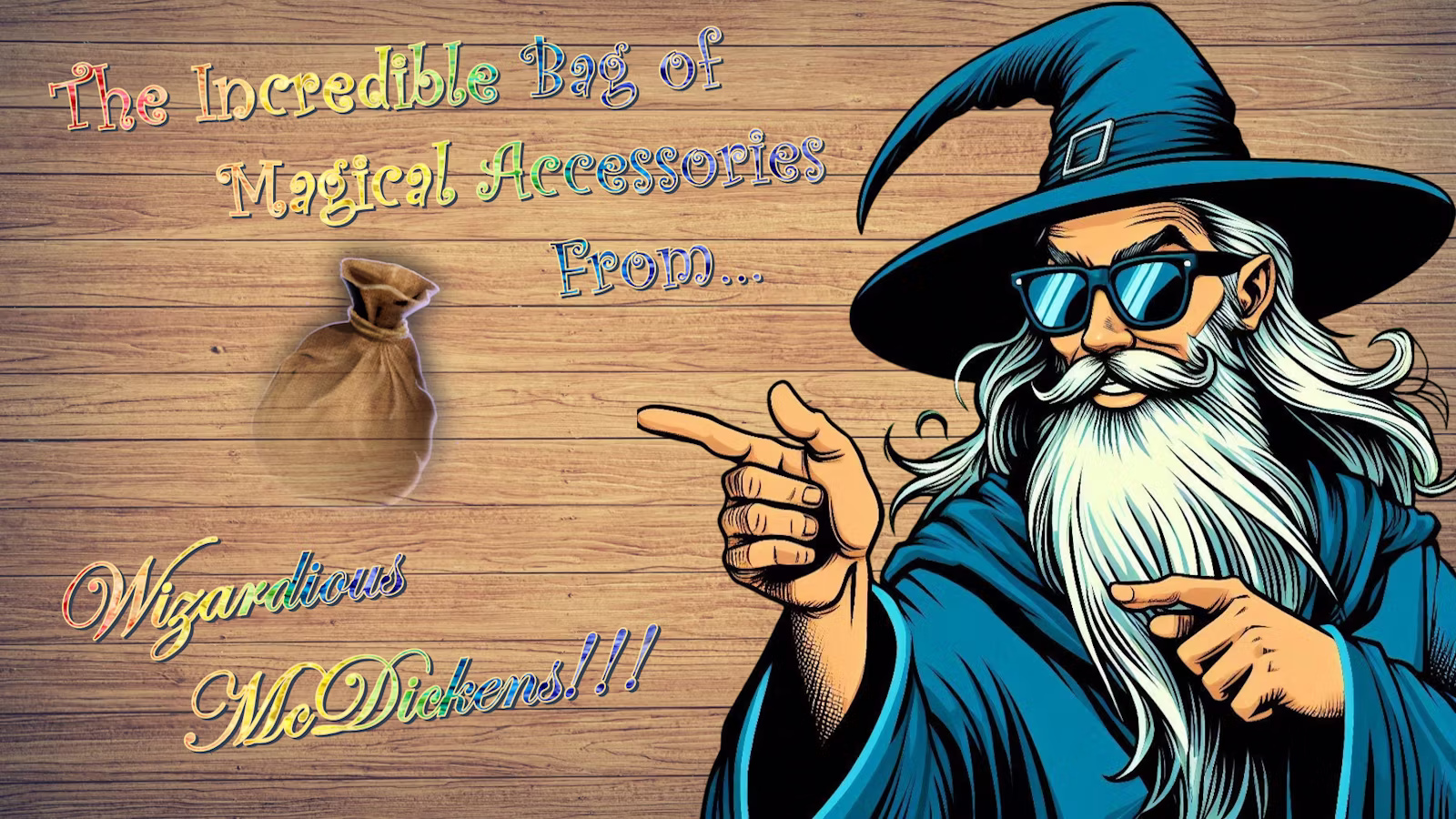 巫师麦克迪肯斯魔法配饰袋!!! (The Wizardious McDickens Magic Accessory Bag!!!)