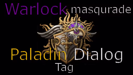 巫师假扮圣武士 – 对话标签 (Warlock masqurade – Paladin Dialog Tag)