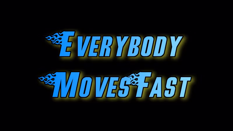 所有人移动速度加快 (Everybody Moves Fast)