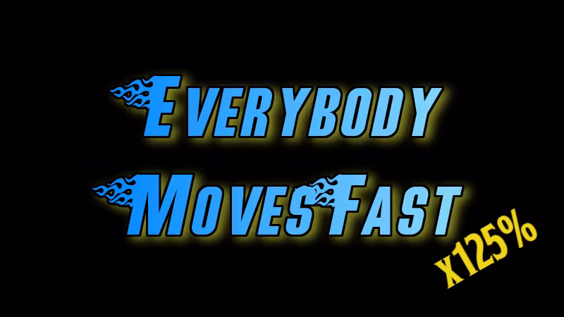 所有人移动速度加快125% (Everybody Moves Fast 125)