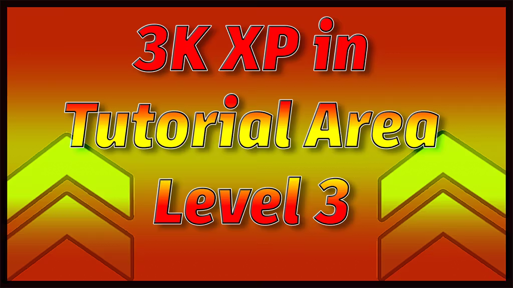 教程区域增加3000经验值 (3000 XP in Tutorial Area)