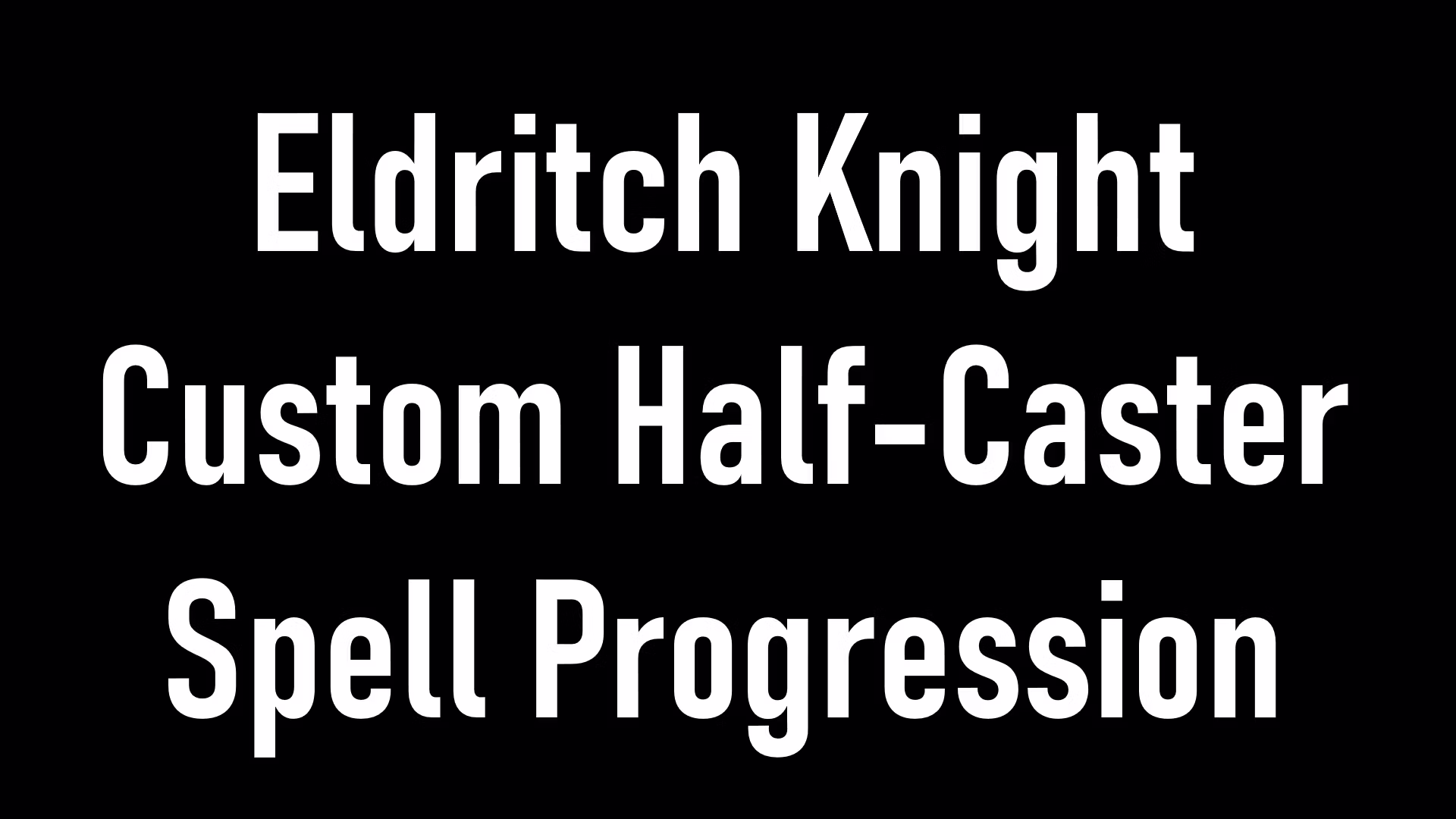 奇术骑士自定义半施法者进阶 (Eldritch Knight Custom Half-Caster Progression)