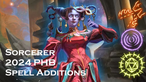 2024 年 PHB 法术添加（魔导爆发等） (2024 PHB Spell additions (Sorcerous Burst, etc.))