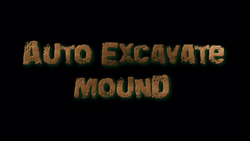 自动挖掘土丘 (Auto Excavate Mound)