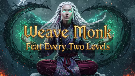 织网僧侣每两级一个专长 (Weave Monk Feat Every Two Levels)