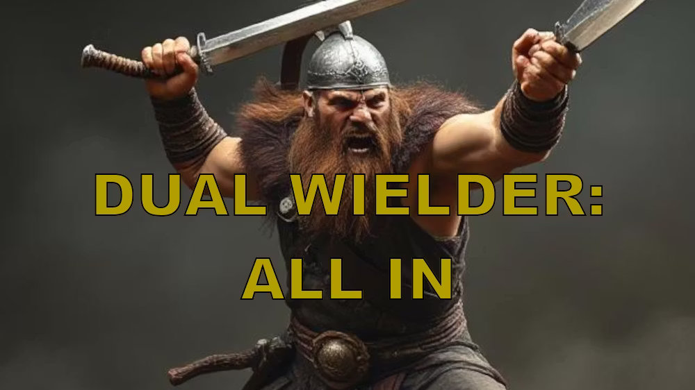 双持大师：全力以赴 (DualWielder: All In)