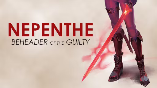 忘忧草 – 罪人的断头者 (Nepenthe – The Beheader of the Guilty)