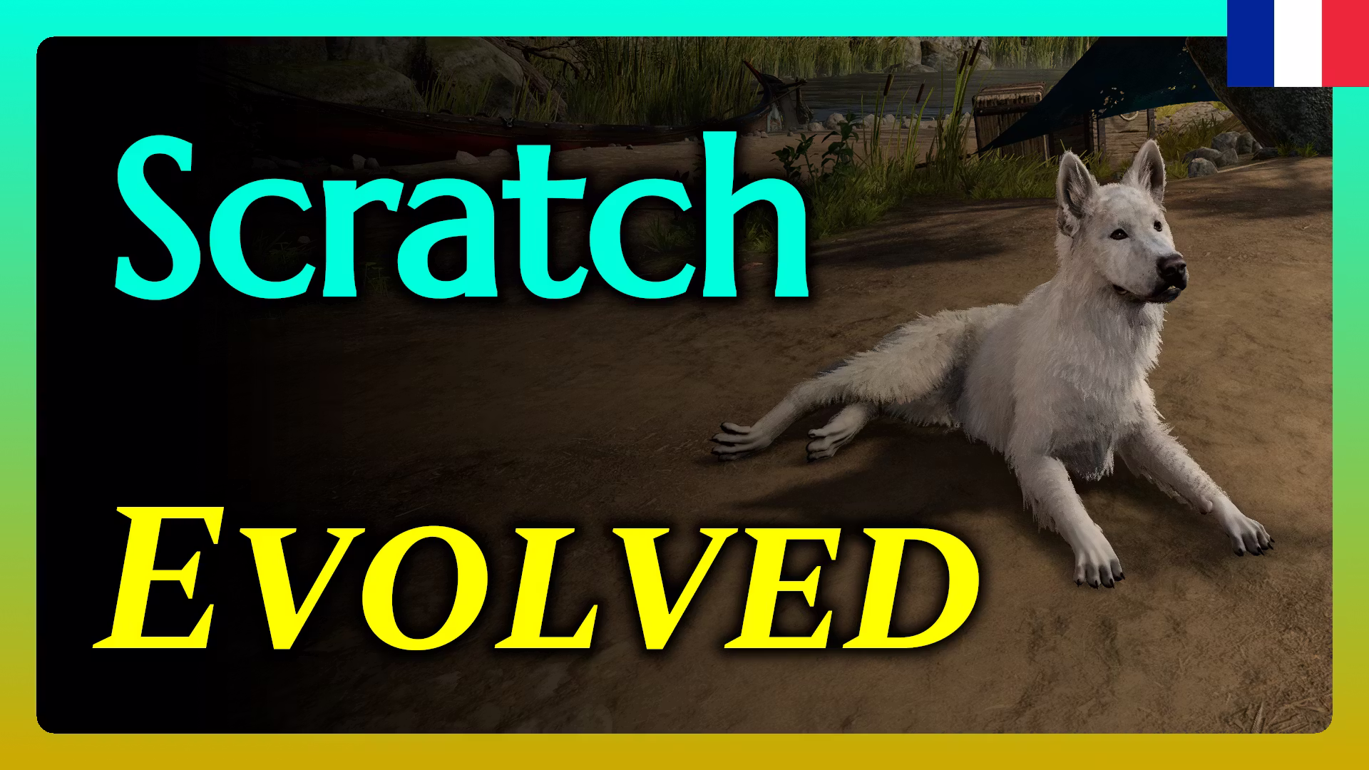 Scratch Evolved – 法语版 (Scratch Evolved – FR)