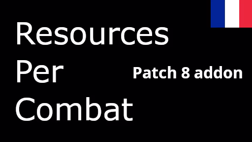战斗资源补丁8扩展 – 法语版 (Resources Per Combat Patch 8 addon – FR)