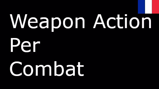 战斗中武器动作 – 法语版 (Weapon Action Per Combat – FR)
